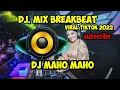 DJ MAHO MAHO BREAKBEAT DUGEM VIRAL TIKTOK