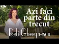 Download Lagu Reli Gherghescu - Azi faci parte din trecut
