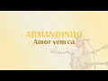 Armandinho - Amor vem cá Lyrics