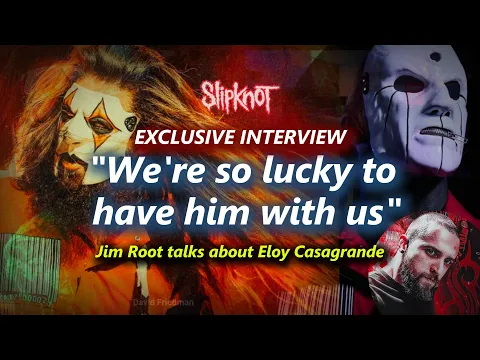 Download MP3 EXCLUSIVE Interview Slipknot Jim Root talks about Eloy Casagrande