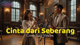  cinta dari seberang yaya nadila ft zinidin zidan cover jazz version 