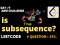 Is Subsequence Leetcode Day 9 June Challenge 2-Pointer Approach