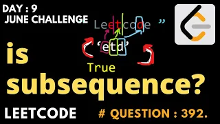 Is Subsequence Leetcode Day 9 June Challenge 2-Pointer Approach