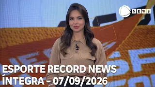 Esporte Record News - 07/09/2026