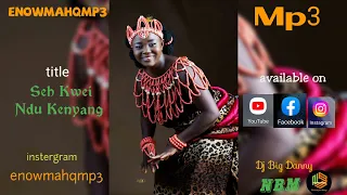 Download Seh Kwei Ndu Kenyang MP3
