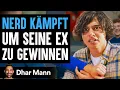Download Lagu EIN NERD KÄMPFT Um Seine Ex Zu Gewinnen | Dhar Mann Studios