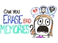 Can You Erase Bad Memories