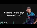 Sanfara - Wakti Yejri ( Paroles - Lyrics - كلمات)