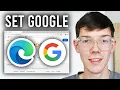 How To Make Google The Default Search Engine In Microsoft Edge - Step By Step