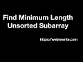 Find Minimum Length Unsorted SubArray Programming Tutorials
