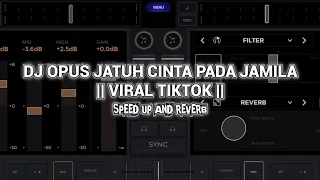 Download DJ OPUS JATUH CINTA PADA JAMILA || VIRAL TIKTOK || SPEED UP MP3