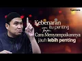 Download Lagu Mari Belajar Menjadi Benar dengan Hangatnya Pelukan Kebaikan | Abu Bassam Oemar Mita
