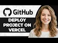 How to Deploy GitHub Project on Vercel Step by Step 2026 Guide