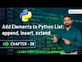 Add Elements to Python List append insert extend Chapter 38
