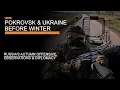Lagu Russia's Autumn Offensive - Pokrovsk, the Coming Winter and a Changing Battlefield