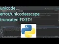 Python Error Truncated UXXXX Fixed