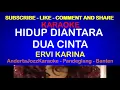 KARAOKE - HIDUP DIANTARA DUA CINTA - ERVI KARINA