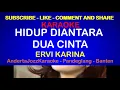 Download Lagu KARAOKE - HIDUP DIANTARA DUA CINTA - ERVI KARINA