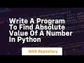 Write a program to find absolute value of a number in python