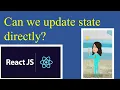 How can we update State Directly In ReactJS ReactJS Tutorial 2021 React