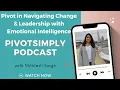 Pivot in Navigating Change Leadership with Emotional Intelligence