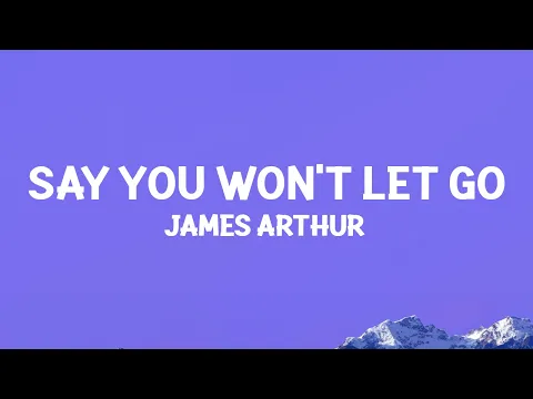 Download MP3 James Arthur - Say You Won't Let Go (Lyrics)