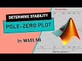 Determine the stability of a system pole-zero plot in MATLAB
