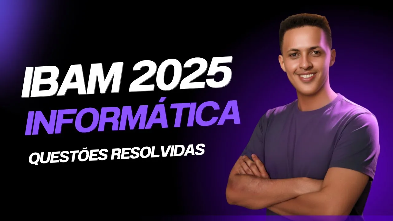 Informática IBAM 2025 - AULÃO com Questões Comentadas