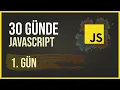 30 Gunde Javascript - 1 Gun Giris