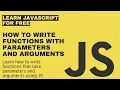 How to write functions with parameters and arguments using JavaScript