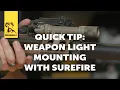 Quick Tip Weapon Light Mounting With SureFire