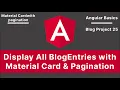 Angular Display All BlogEntries with Material Card Pagination Blog Project V-25