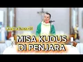 Lagu MISA KUDUS DI PENJARA - 19 Oktober 2025 | Rm. Gordianus Afri