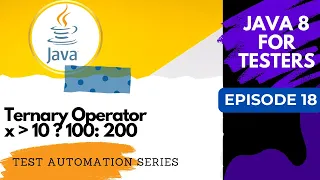 Java8 for Testers - The Ternary Operator in Java