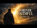 Lagu Forever Faithful – Lagu Rohani Kristen Terbaru 2026 | Christian Worship Song