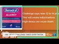 Dangerous Benadryl challenge takes over TikTok