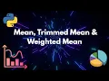 Master the Mean Trimmed Mean Weighted Mean Advanced Statistics Explained with Python