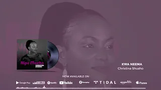 christina shusho ni kwa neema official audio sms skiza 5962562 to 811