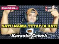 Download Lagu Satu nama tetap di hati - karaoke duet tanpa vokal cewek dangdut koplo