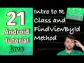 Android App Development Tutorial 21 - Intro to R Class and FindViewById Method Java