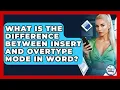 What Is The Difference Between Insert And Overtype Mode In Word - Docs and Sheets Pro