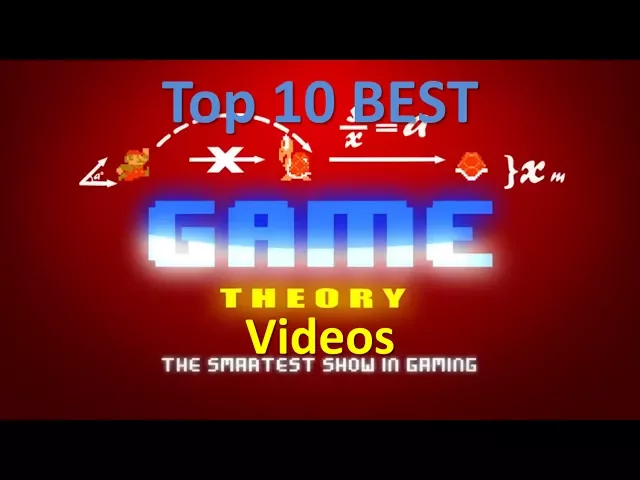 Top 10 BEST Game Theory Videos