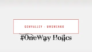 gemvalley u0026 rojah dkota ft aubrey u0026 toxicated keys umswenko