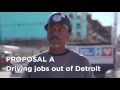 100 000 Workers Say Proposal A is Bad for Detroit Jobs