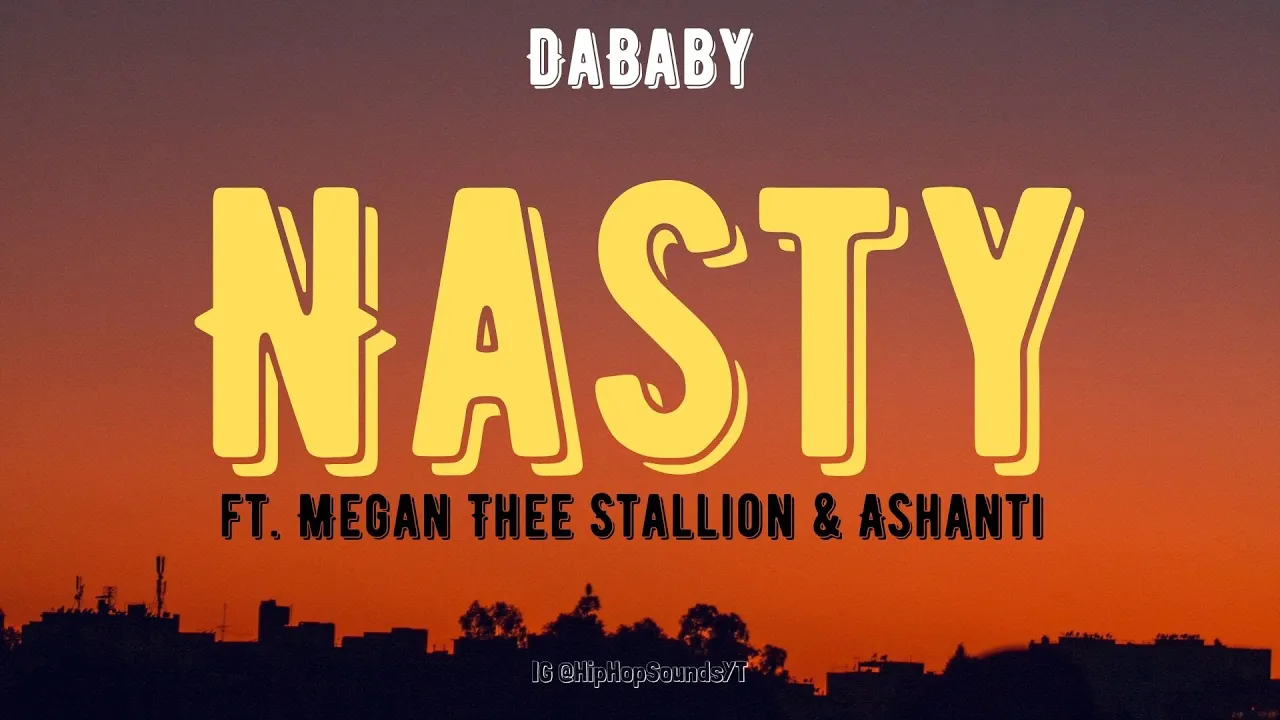 DaBaby - Nasty (Lyrics) ft. Megan Thee Stallion & Ashanti