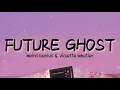 Future Ghost - Weird Genius & Violette Wautier (Lyrics)