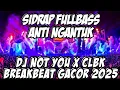 Download Lagu DJ SIDRAP FULL BASS 2025 - DJ NOT YOU X CLBK VIRAL TIK TOK BREAKBEAT 2025