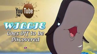 Willie Goes Off To Be Discovered YouTube Poop  Willie Goes Off To Be Discovered YouTube Poop