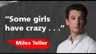 Miles Teller Quotes which are Thought-Provoking