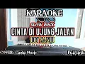 Download Lagu karaoke slow rock || cinta diujung jalan nada rendah|| boy sandi #cover cania music